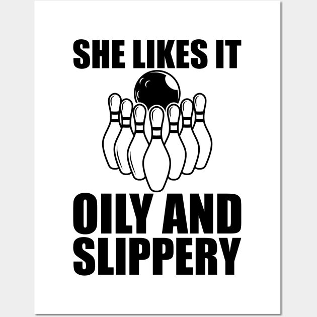 Bowling - She likes it oily and slippery Wall Art by KC Happy Shop